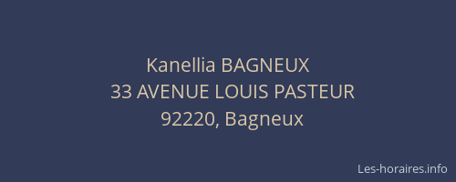 Horaires Kanellia Bagneux Avenue Louis Pasteur Bagneux