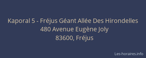 Kaporal 5 - Fréjus Géant Allée Des Hirondelles