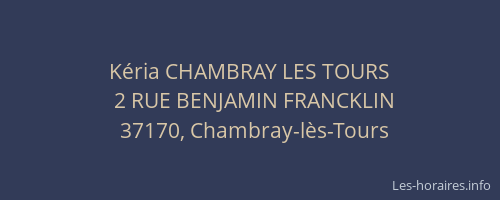 K&eacute;ria CHAMBRAY LES TOURS