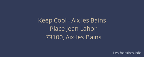 Keep Cool - Aix les Bains