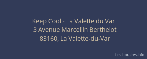 Keep Cool - La Valette du Var