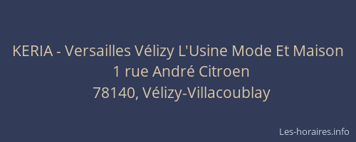 KERIA - Versailles V&eacute;lizy L'Usine Mode Et Maison