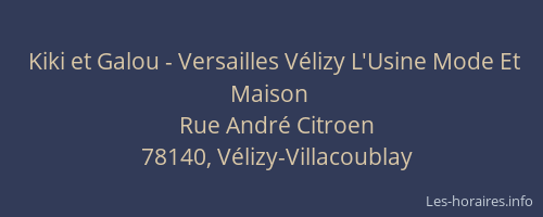 Kiki et Galou - Versailles Vélizy L'Usine Mode Et Maison