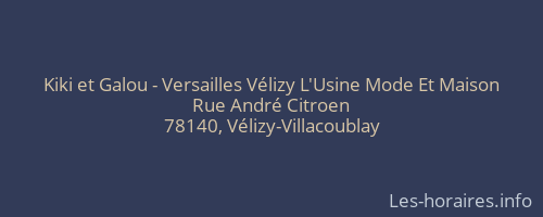 Kiki et Galou - Versailles Vélizy L'Usine Mode Et Maison