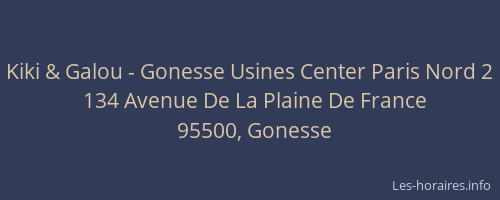 Kiki & Galou - Gonesse Usines Center Paris Nord 2