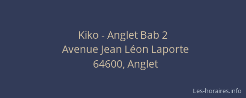 Kiko - Anglet Bab 2