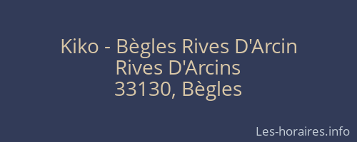 Kiko - Bègles Rives D'Arcin