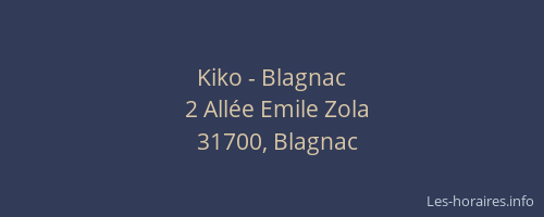 Kiko - Blagnac