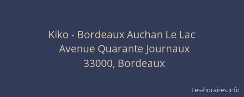 Kiko - Bordeaux Auchan Le Lac