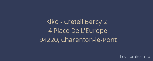 Kiko - Creteil Bercy 2