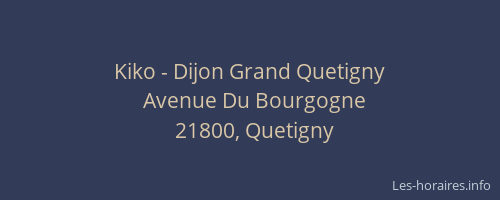 Kiko - Dijon Grand Quetigny