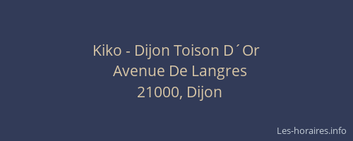 Kiko - Dijon Toison D´Or