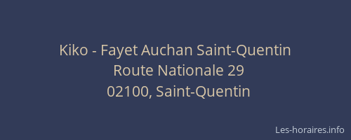 Kiko - Fayet Auchan Saint-Quentin
