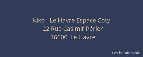 Kiko - Le Havre Espace Coty