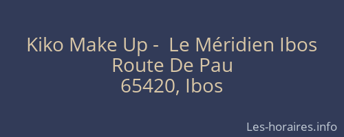 Kiko Make Up -  Le Méridien Ibos