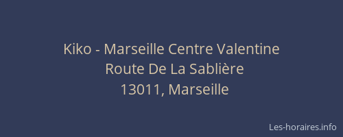 Kiko - Marseille Centre Valentine