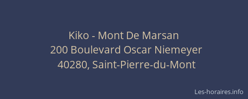 Kiko - Mont De Marsan