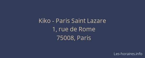 Kiko - Paris Saint Lazare