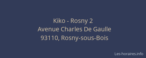 Kiko - Rosny 2