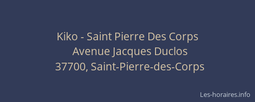 Kiko - Saint Pierre Des Corps
