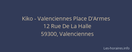 Kiko - Valenciennes Place D'Armes