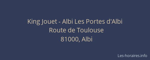 King Jouet - Albi Les Portes d'Albi