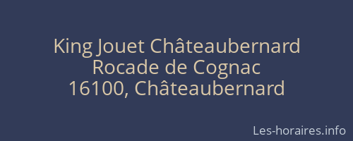 King Jouet Châteaubernard