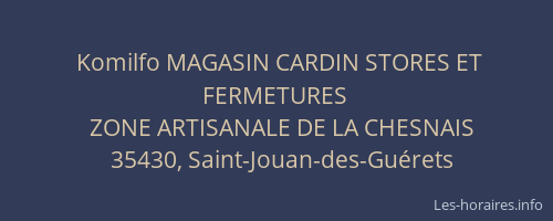 Komilfo MAGASIN CARDIN STORES ET FERMETURES