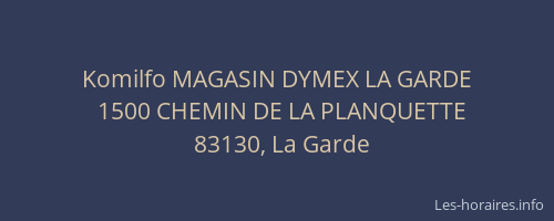 Komilfo MAGASIN DYMEX LA GARDE