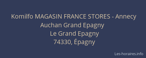Komilfo MAGASIN FRANCE STORES - Annecy Auchan Grand Epagny