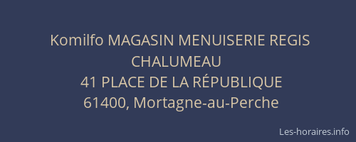 Komilfo MAGASIN MENUISERIE REGIS CHALUMEAU