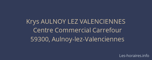Krys AULNOY LEZ VALENCIENNES