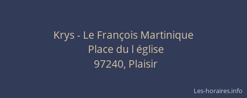 Krys - Le Fran&ccedil;ois Martinique