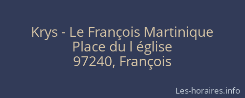 Krys - Le François Martinique