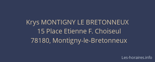Krys MONTIGNY LE BRETONNEUX