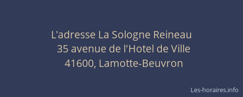 L'adresse La Sologne Reineau