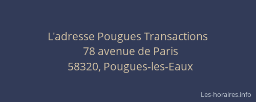 L'adresse Pougues Transactions