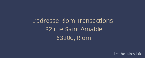 L'adresse Riom Transactions