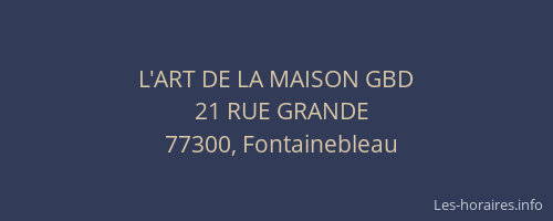 L'ART DE LA MAISON GBD