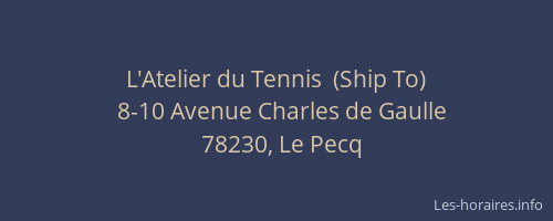L'Atelier du Tennis  (Ship To)