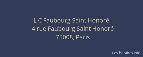 L C Faubourg Saint Honoré