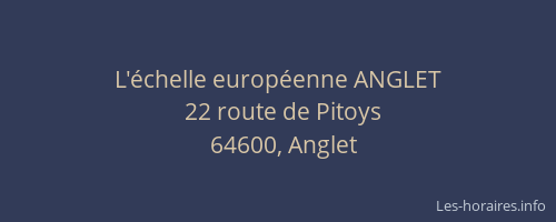 L'&eacute;chelle europ&eacute;enne ANGLET