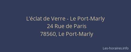 L'éclat de Verre - Le Port-Marly