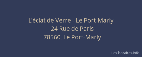 L'&eacute;clat de Verre - Le Port-Marly