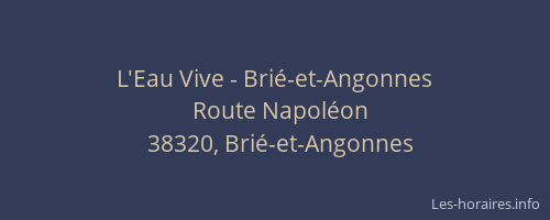 L'Eau Vive - Brié-et-Angonnes