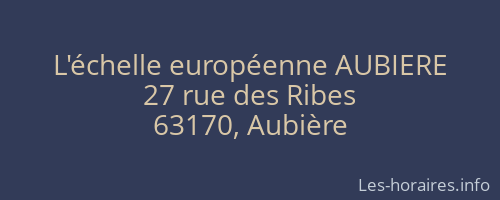 L'échelle européenne AUBIERE