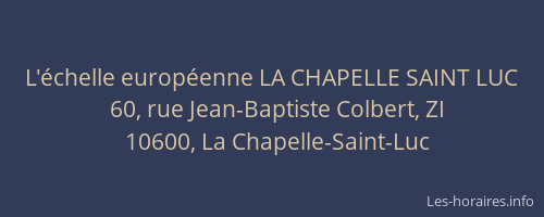 L'échelle européenne LA CHAPELLE SAINT LUC