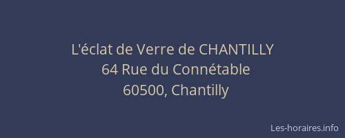 L'éclat de Verre de CHANTILLY