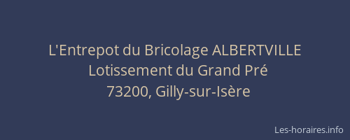 Lentrepot Du Bricolage Albertville Gilly Sur Isère Les Horaires