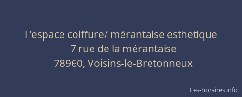 l 'espace coiffure/ m&eacute;rantaise esthetique